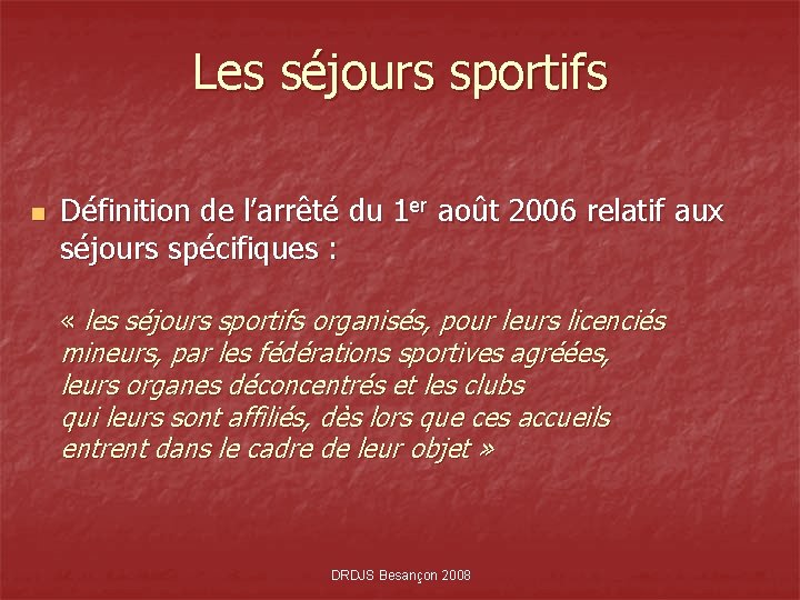 Les séjours sportifs n Définition de l’arrêté du 1 er août 2006 relatif aux