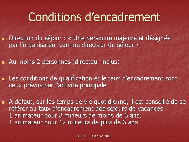 Conditions d’encadrement n n Direction du séjour : « Une personne majeure et désignée