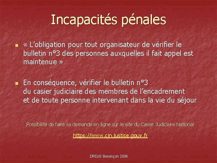 Incapacités pénales n « L’obligation pour tout organisateur de vérifier le bulletin n° 3