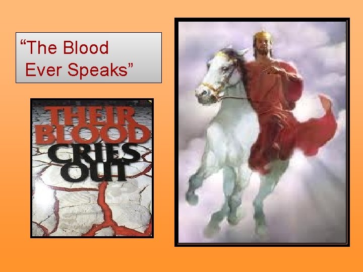 “The Blood Ever Speaks” 