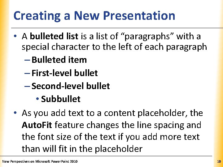 Creating a New Presentation XP • A bulleted list is a list of “paragraphs”