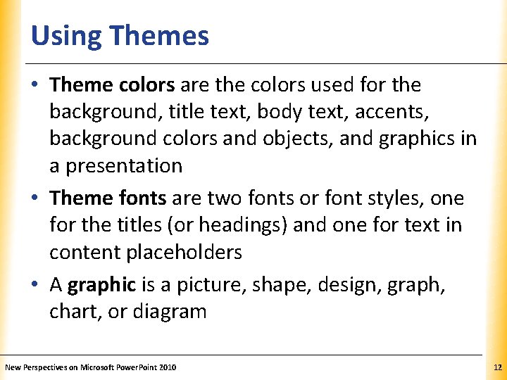 Using Themes XP • Theme colors are the colors used for the background, title