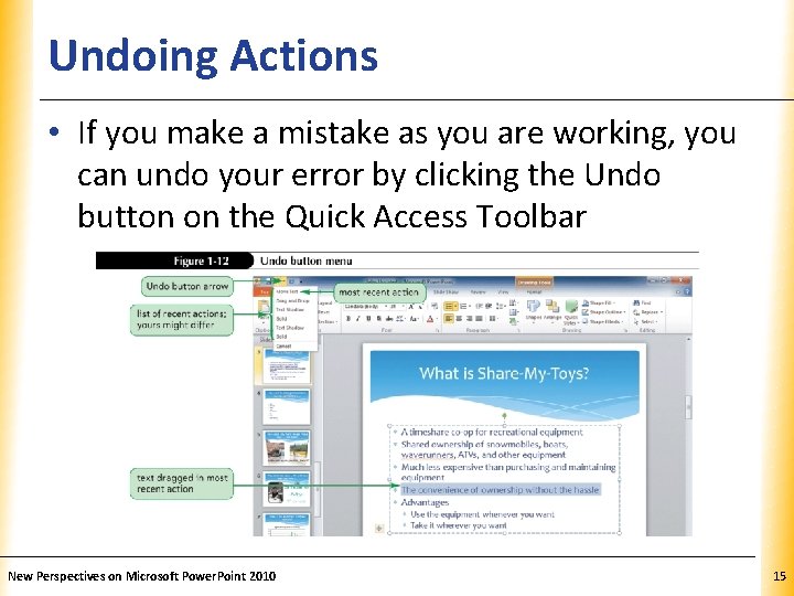 Undoing Actions XP • If you make a mistake as you are working, you