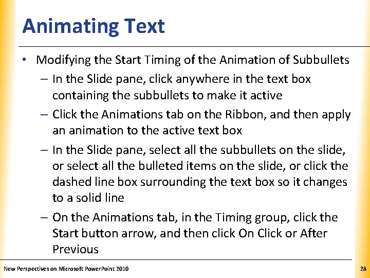 Animating Text XP • Modifying the Start Timing of the Animation of Subbullets –