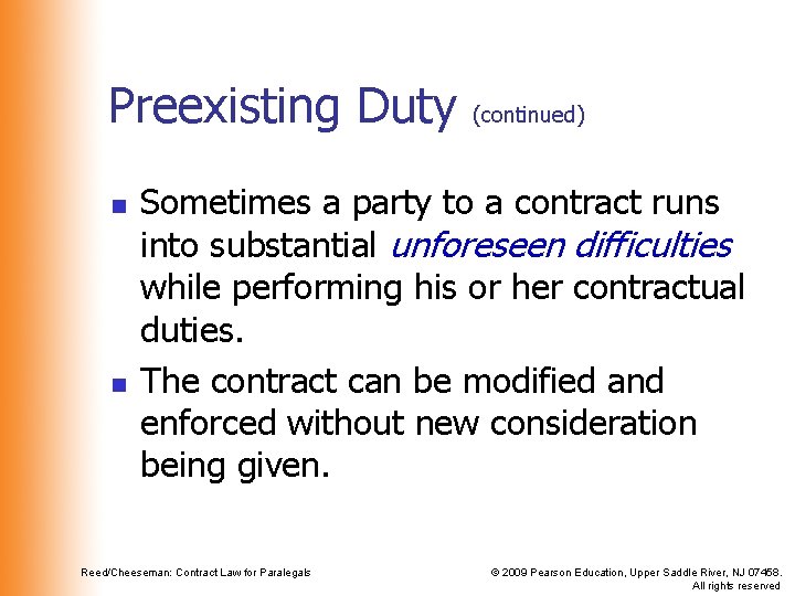 Preexisting Duty n n (continued) Sometimes a party to a contract runs into substantial Preexisting Duty n n (continued) Sometimes a party to a contract runs into substantial