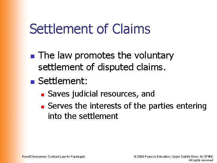Settlement of Claims n n The law promotes the voluntary settlement of disputed claims. Settlement of Claims n n The law promotes the voluntary settlement of disputed claims.