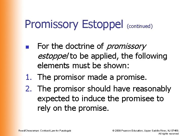 Promissory Estoppel (continued) For the doctrine of promissory estoppel to be applied, the following Promissory Estoppel (continued) For the doctrine of promissory estoppel to be applied, the following