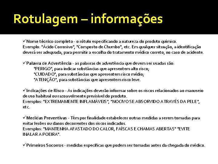 Rotulagem – informações üNome técnico completo - o rótulo especificando a natureza do produto