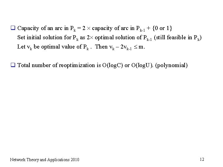q Capacity of an arc in Pk = 2 capacity of arc in Pk-1 q Capacity of an arc in Pk = 2 capacity of arc in Pk-1