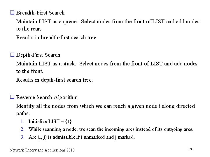 q Breadth-First Search Maintain LIST as a queue. Select nodes from the front of q Breadth-First Search Maintain LIST as a queue. Select nodes from the front of