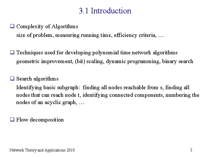 3. 1 Introduction q Complexity of Algorithms size of problem, measuring running time, efficiency 3. 1 Introduction q Complexity of Algorithms size of problem, measuring running time, efficiency