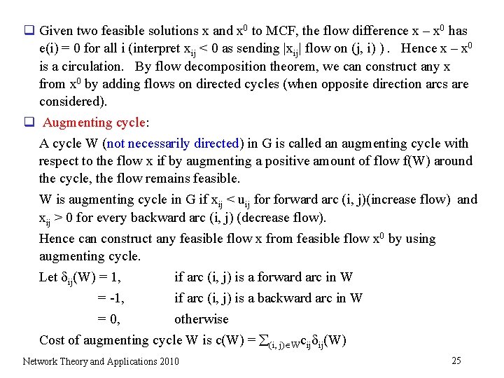 q Given two feasible solutions x and x 0 to MCF, the flow difference q Given two feasible solutions x and x 0 to MCF, the flow difference
