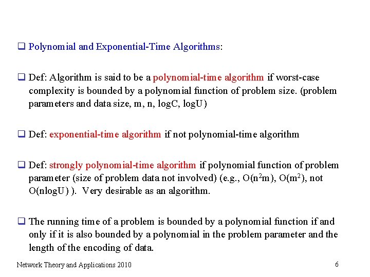q Polynomial and Exponential-Time Algorithms: q Def: Algorithm is said to be a polynomial-time q Polynomial and Exponential-Time Algorithms: q Def: Algorithm is said to be a polynomial-time