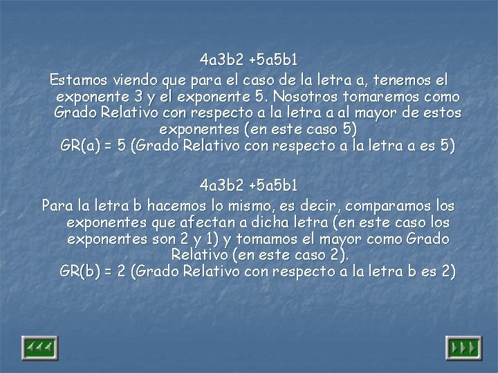 4 a 3 b 2 +5 a 5 b 1 Estamos viendo que para