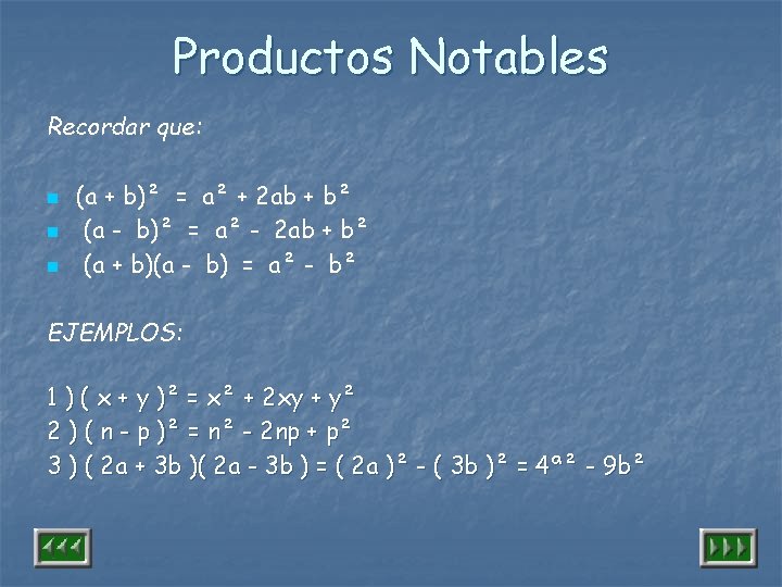 Productos Notables Recordar que: n n n (a + b)² = a² + 2