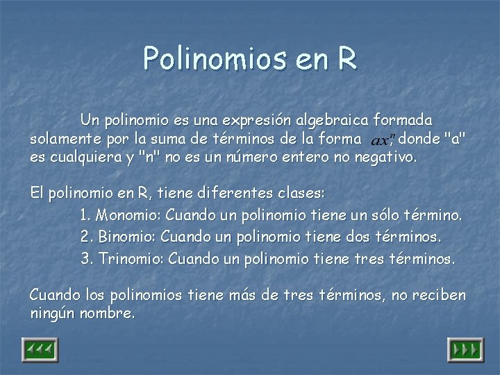 Polinomios en R Un polinomio es una expresión algebraica formada solamente por la suma