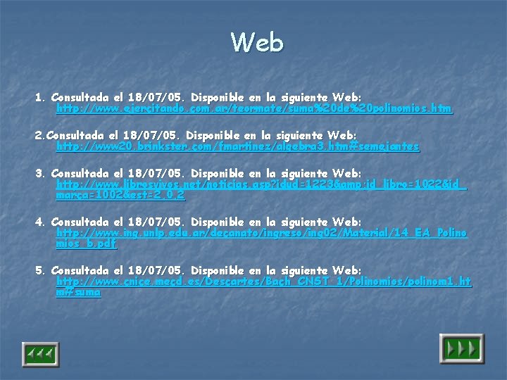 Web 1. Consultada el 18/07/05. Disponible en la siguiente Web: http: //www. ejercitando. com.