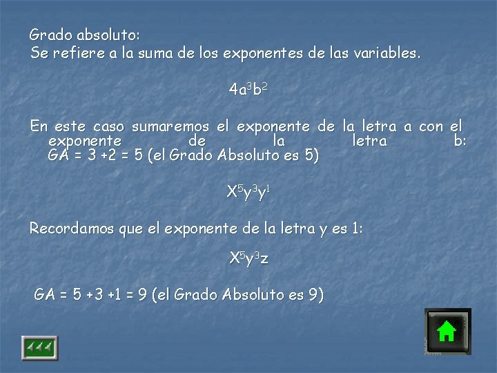 Grado absoluto: Se refiere a la suma de los exponentes de las variables. 4