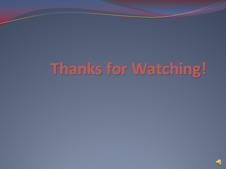 Thanks for Watching! 