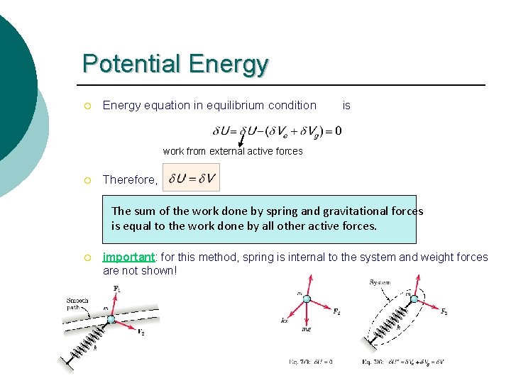 Potential Energy ¡ Energy equation in equilibrium condition is work from external active forces