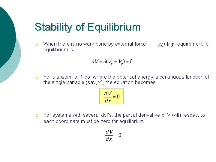 Stability of Equilibrium ¡ When there is no work done by external force equilibrium