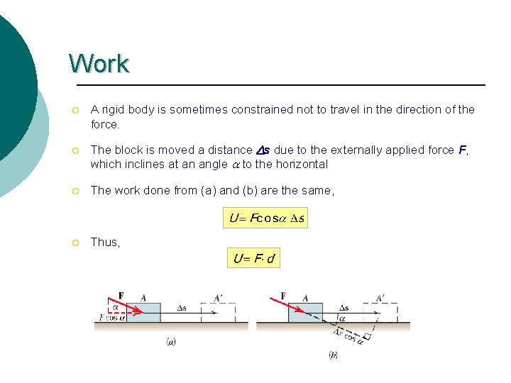 Work ¡ ¡ A rigid body is sometimes constrained not to travel in the