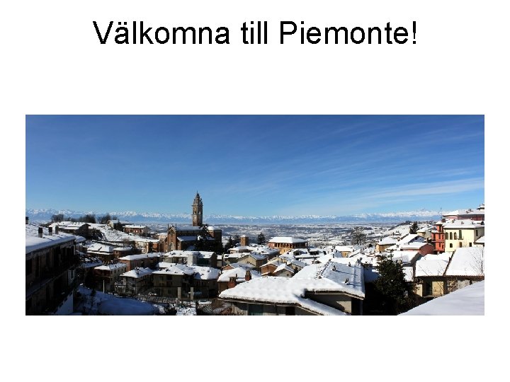 Välkomna till Piemonte! 