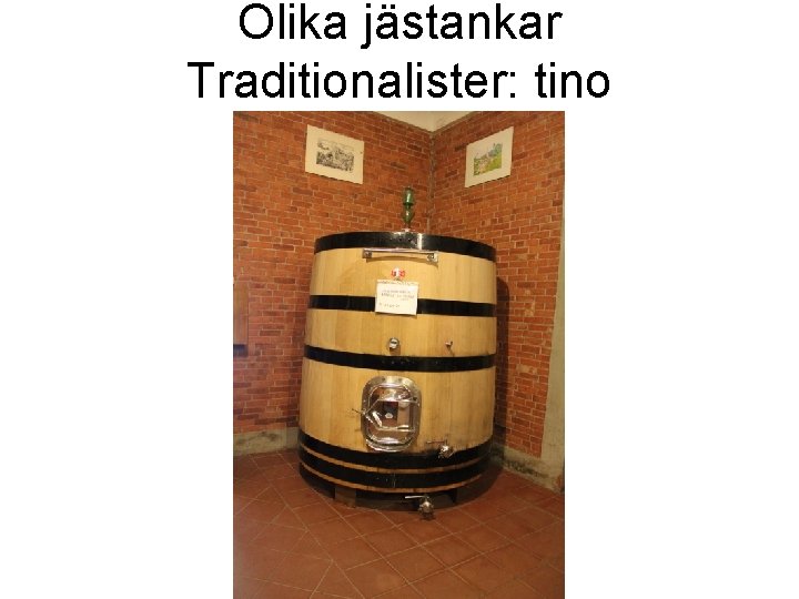 Olika jästankar Traditionalister: tino 