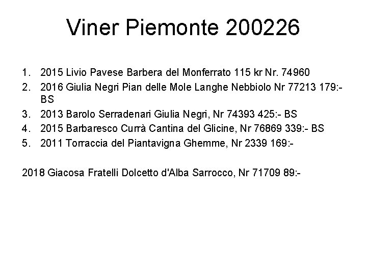 Viner Piemonte 200226 1. 2015 Livio Pavese Barbera del Monferrato 115 kr Nr. 74960