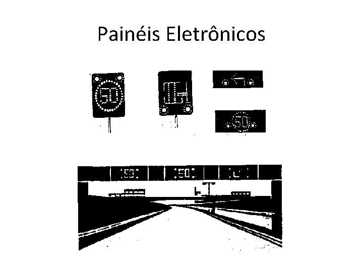 Painéis Eletrônicos Painéis Eletrônicos