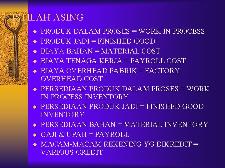 ISTILAH ASING ¨ ¨ ¨ ¨ ¨ PRODUK DALAM PROSES = WORK IN PROCESS