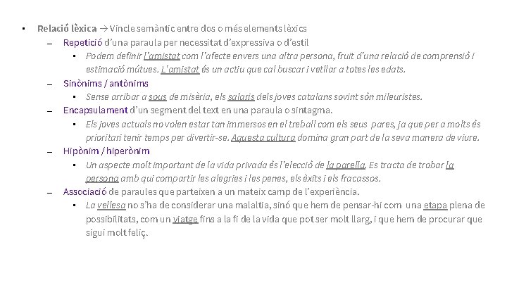  • Relació lèxica Vincle semàntic entre dos o més elements lèxics – Repetició