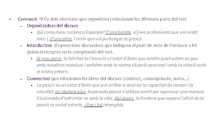 • Connexió Ús dels elements que organitzen i relacionen les diferents parts del • Connexió Ús dels elements que organitzen i relacionen les diferents parts del