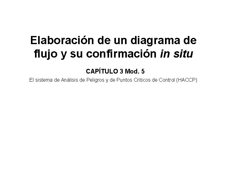 Elaboración de un diagrama de flujo y su confirmación in situ CAPÍTULO 3 Mod.