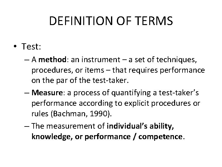 DEFINITION OF TERMS • Test: – A method: an instrument – a set of