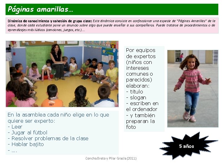 Páginas amarillas… Dinámica de conocimiento y cohesión de grupo clase: Esta dinámica consiste en Páginas amarillas… Dinámica de conocimiento y cohesión de grupo clase: Esta dinámica consiste en