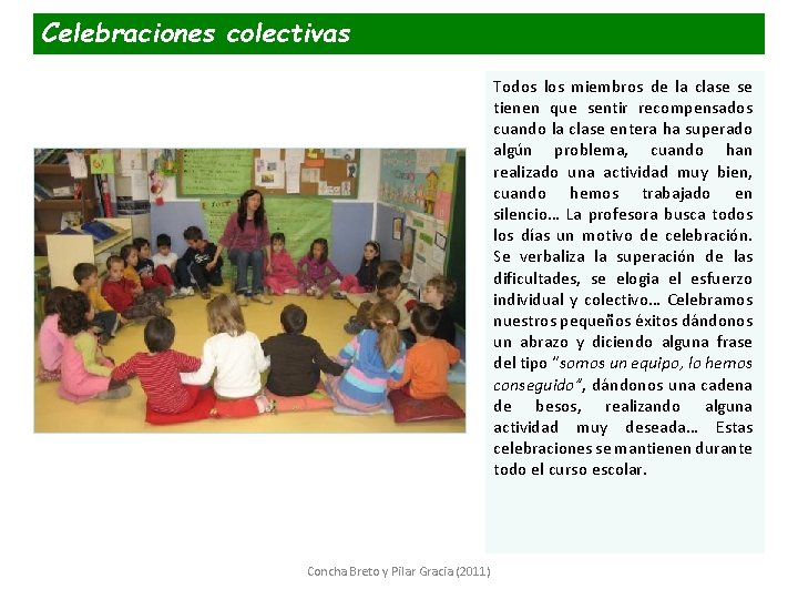 Celebraciones colectivas Todos los miembros de la clase se tienen que sentir recompensados cuando Celebraciones colectivas Todos los miembros de la clase se tienen que sentir recompensados cuando