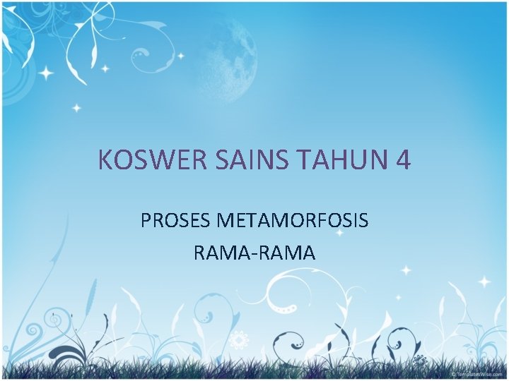 KOSWER SAINS TAHUN 4 PROSES METAMORFOSIS RAMA-RAMA 