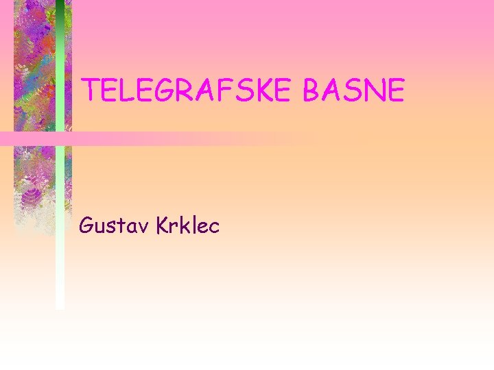 TELEGRAFSKE BASNE Gustav Krklec 
