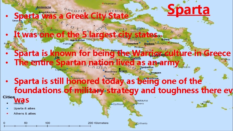  • Sparta was a Greek City State Sparta • It was one of