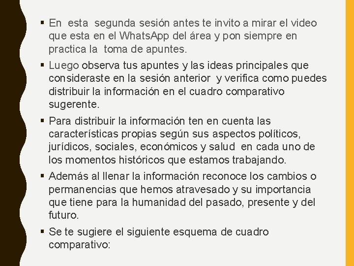 § En esta segunda sesión antes te invito a mirar el video que esta