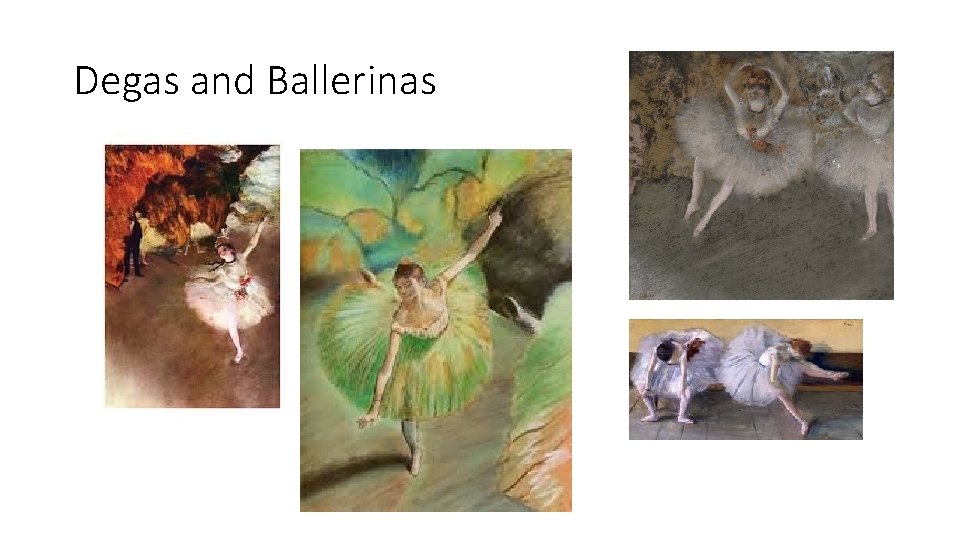 Degas and Ballerinas 