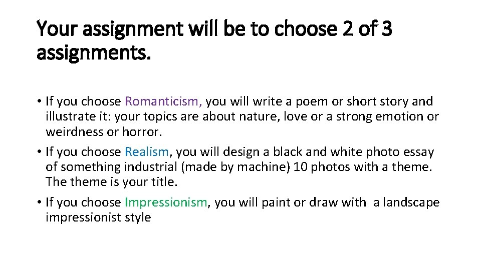 Your assignment will be to choose 2 of 3 assignments. • If you choose