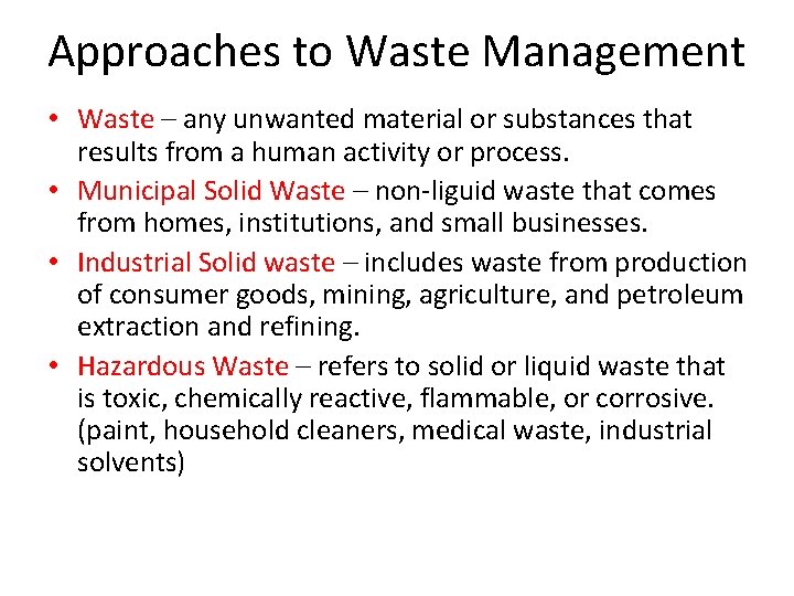 Approaches to Waste Management • Waste – any unwanted material or substances that results