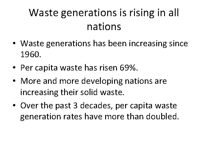 Waste generations is rising in all nations • Waste generations has been increasing since