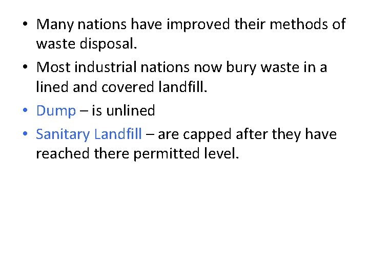  • Many nations have improved their methods of waste disposal. • Most industrial