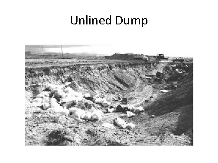 Unlined Dump 