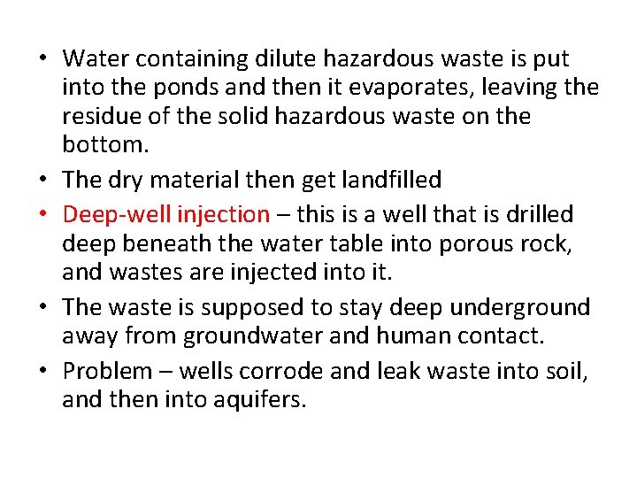 • Water containing dilute hazardous waste is put into the ponds and then