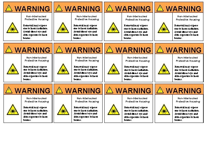 WARNING WARNING Non-Interlocked Protective Housing Non-Interlocked Protective Housing Removal may expose one to laser