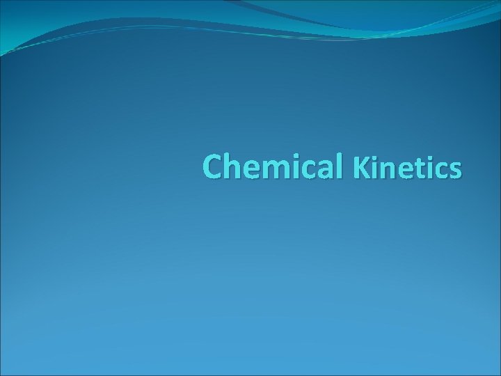 Chemical Kinetics 